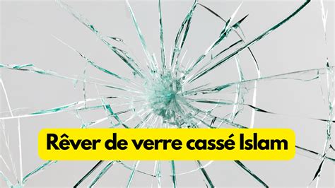 verre cassé islam